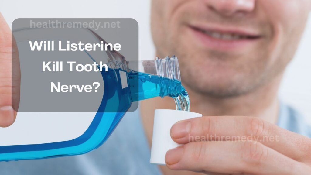 will listerine kill tooth nerve