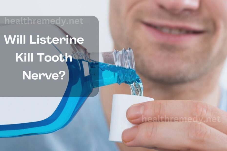 will listerine kill tooth nerve